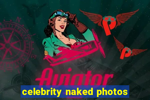 celebrity naked photos